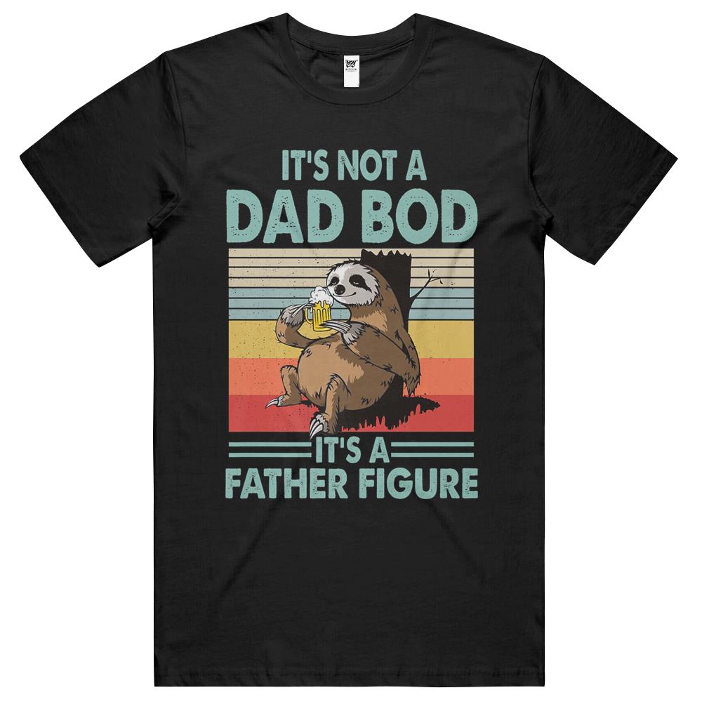 Father Figure Shirt, It’S Not A Dad Bod Its A Father Figure Shirt, It’S Not A Dad Bod It’S A Father Figure Sloth T Shirts