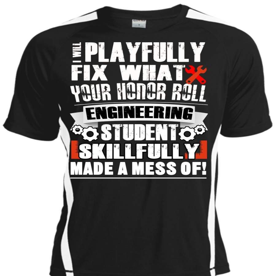 Your Honor Roll Engineering T Shirt, I Love Engineer T Shirt, Cool Shirt