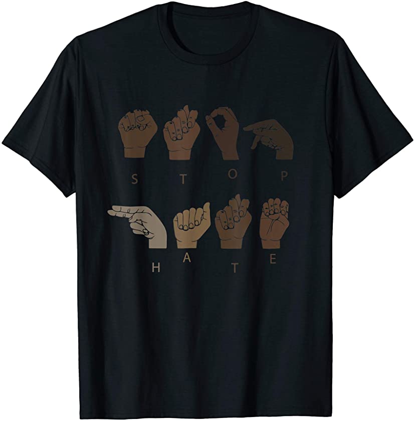 Stop Hate ASL Sign Language Black Lives Matter BLM Support T-Shirt