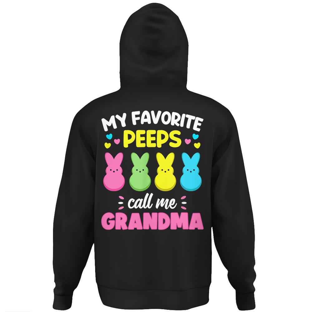 My Favorite Peeps Call Me Grandma Hoodie Bunny Eggs Love Hoodie Print On Back