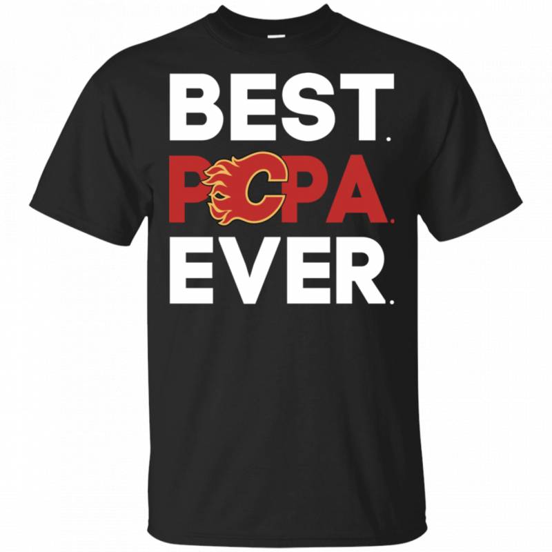 Calgary Flames Best Papa Ever Shirt