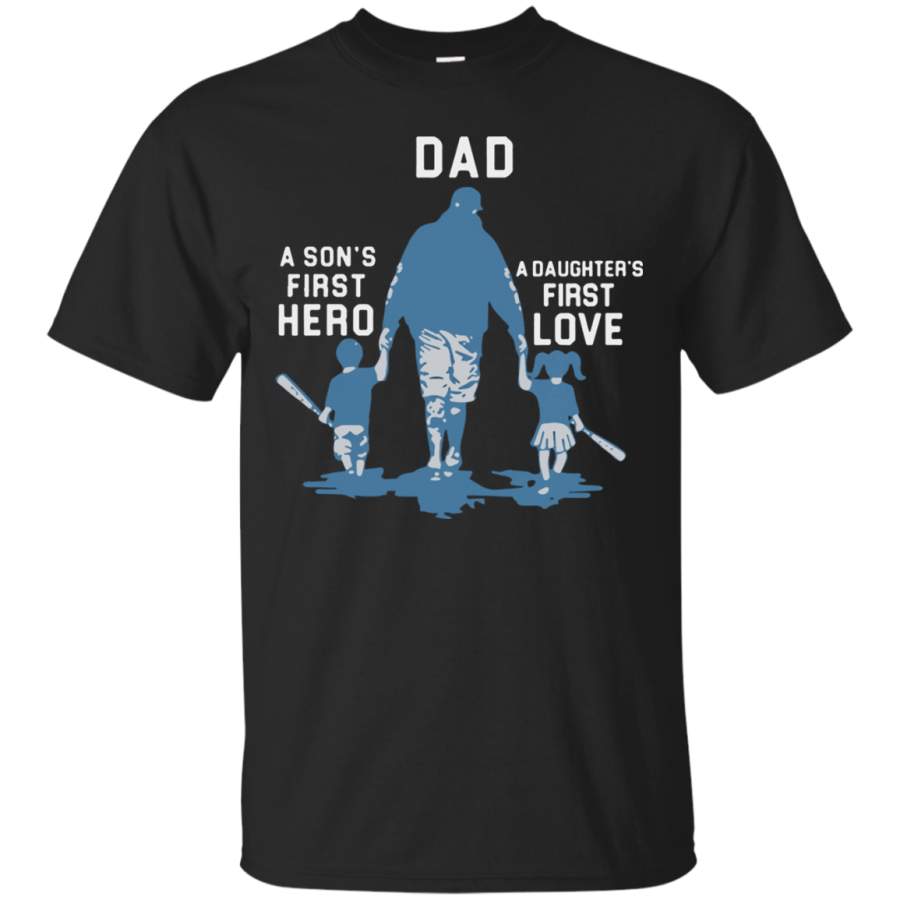 AGR Dad is a sons first hero and a daughters first love baseball shirt Cotton t shirt