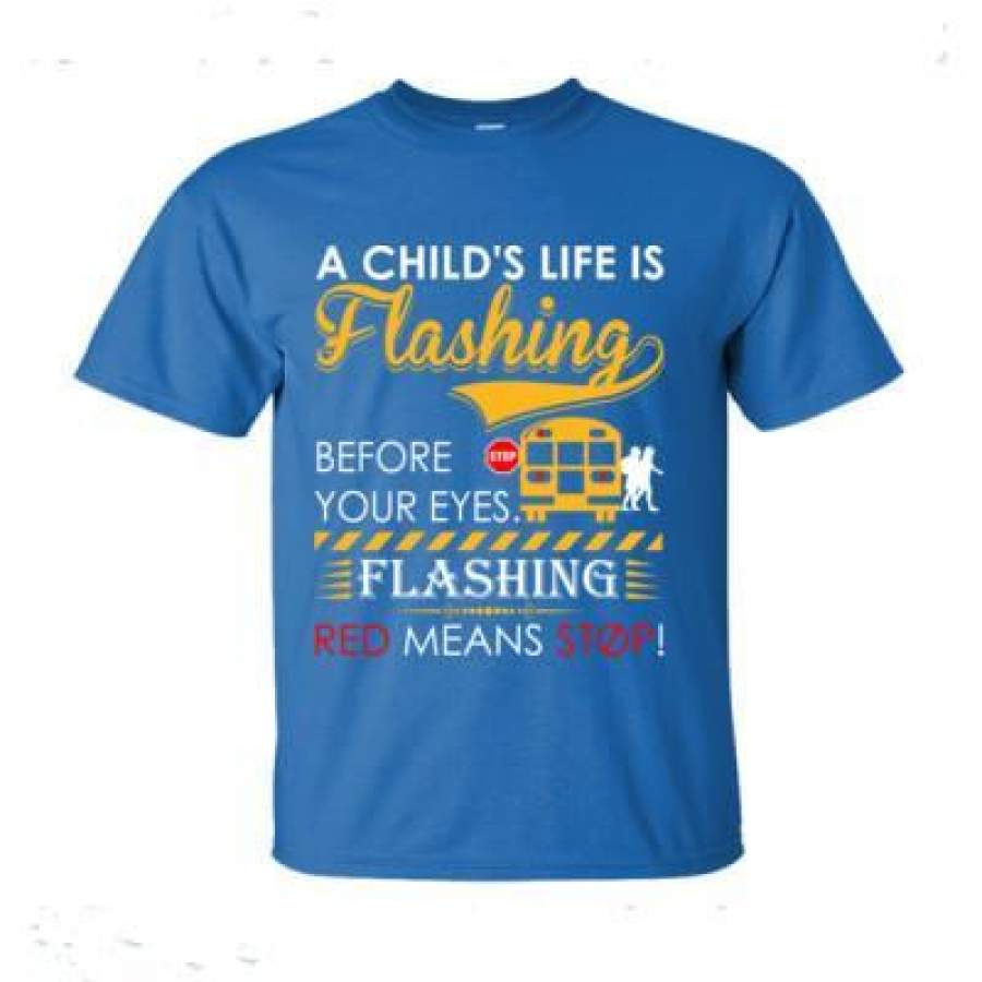 AGR A Childs Life Is Flashing Before Your Eyes Flashing Red Means Stop – Ultra-Cotton T-Shirt