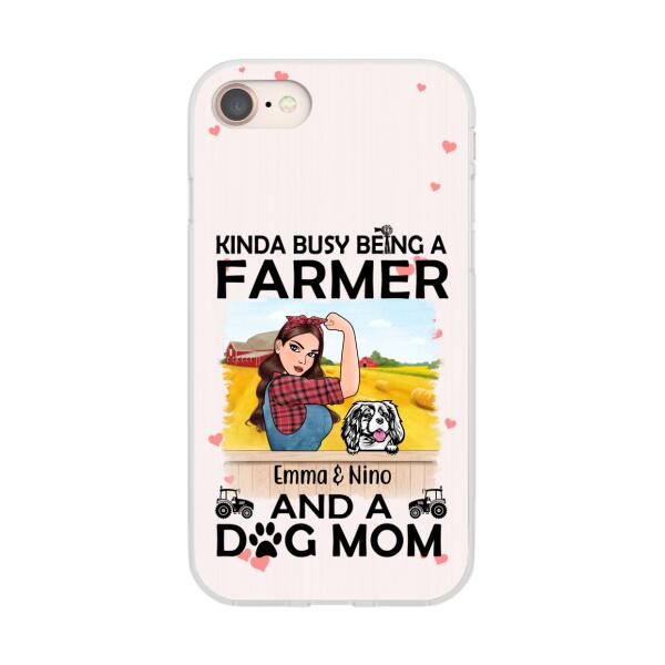 Personalized Phone Case, Kinda Busy Being A Farmer And A Dog Mom, Gift For Farmers And Dog Lovers