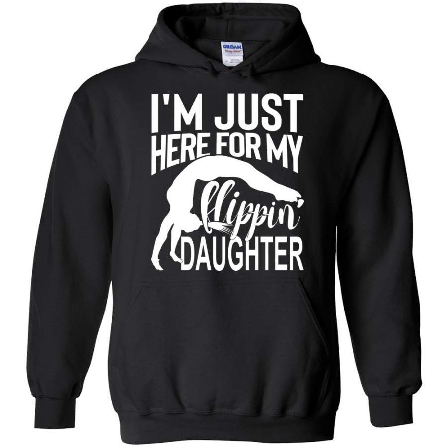 I’m Just Here For My Flippin’ Daughter Funny Gymnastics Hoodie