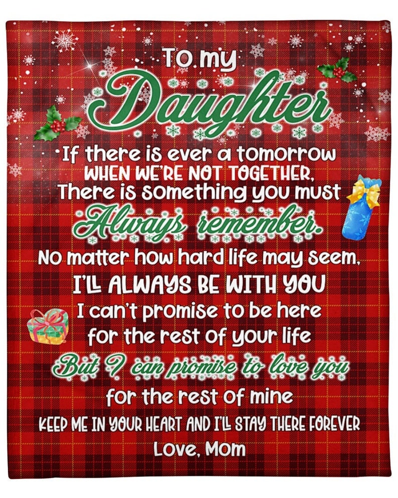 To My Daughter If There Is Ever A Tomorrow Christmas Blanket Gift For Daughter From Mom Birthday Gift Home Decor Bedding Couch Sofa Soft And Comfy Cozy