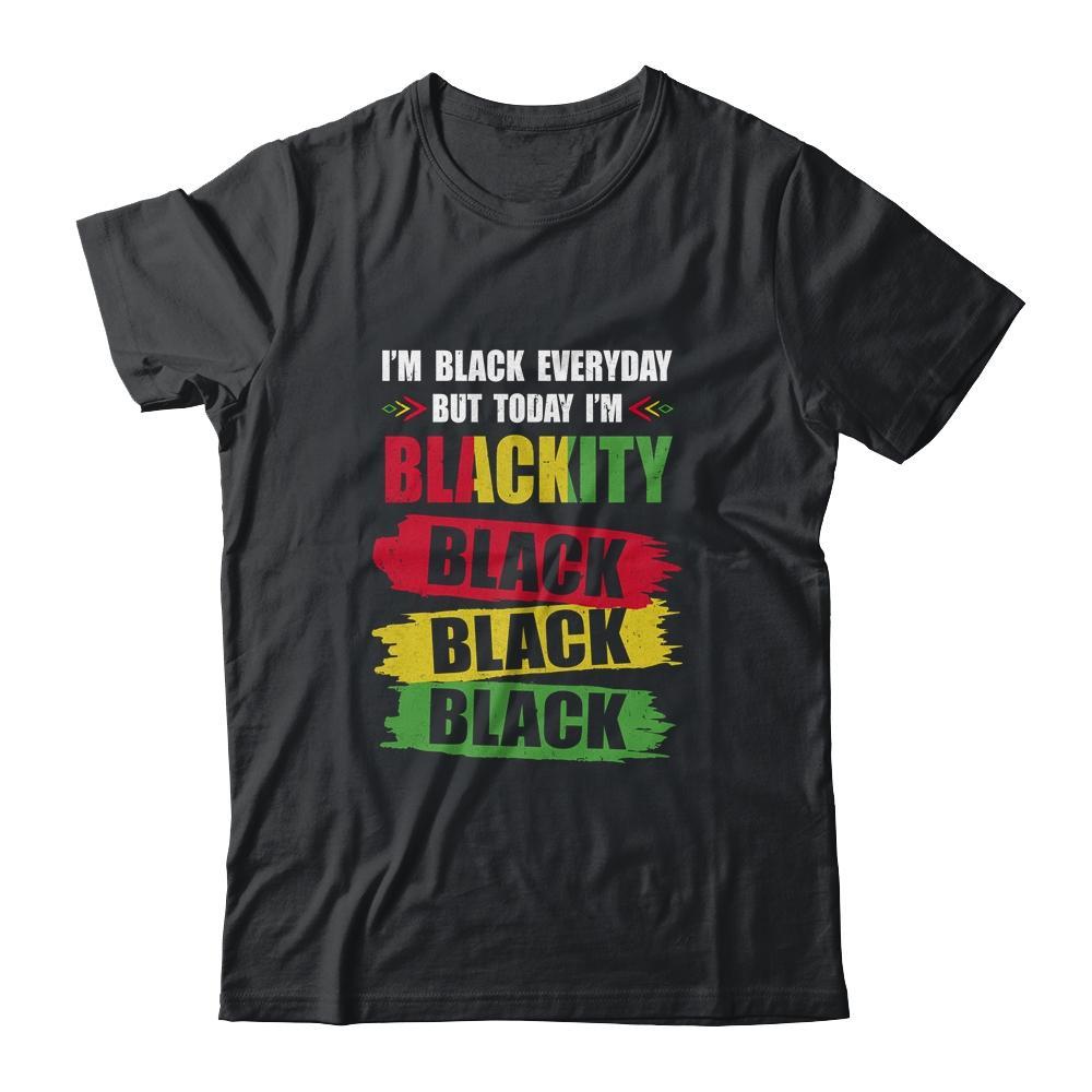 I’m Blackity Black African American Black Power Juneteenth