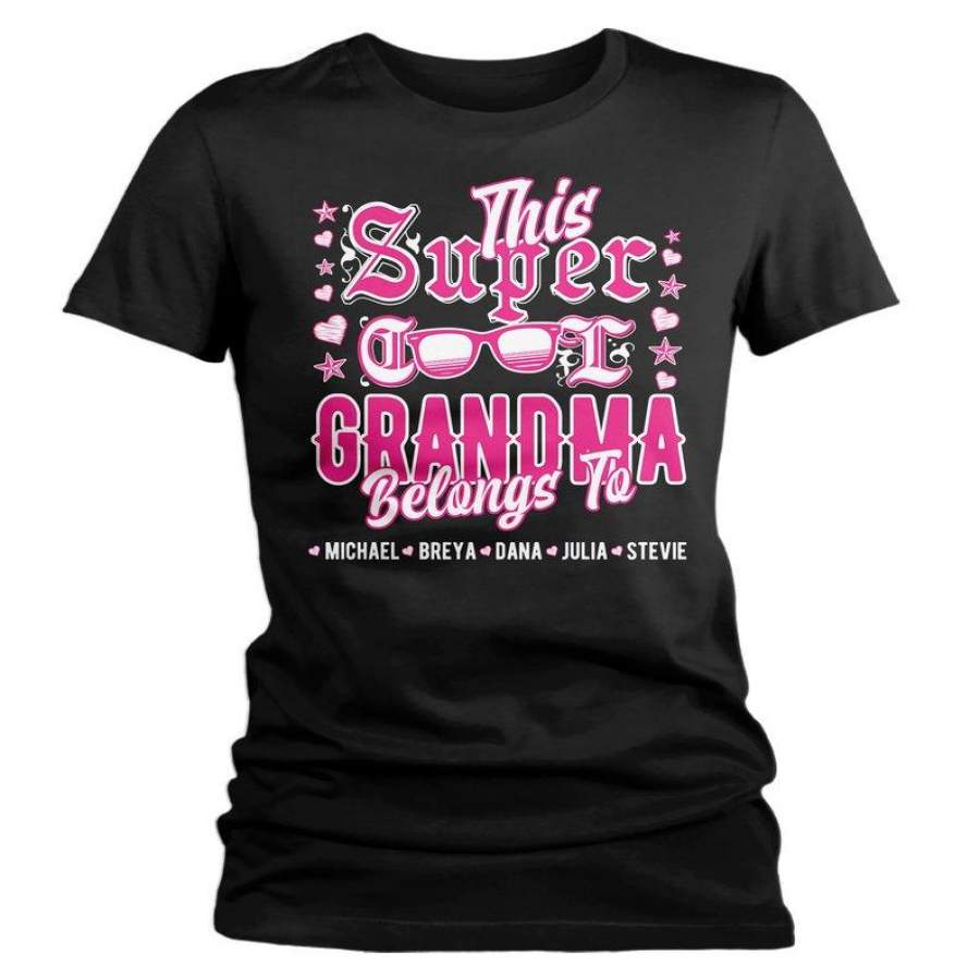 Women’s Personalized Grandma T-Shirt This Super Cool Grandma Belongs To Custom Grandma Gift Idea Mother’s Day Gifts
