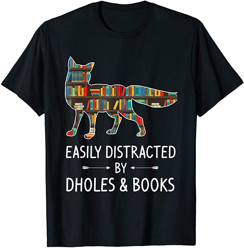 Easily Distracted By Dholes & Books Lover Gift Dog Pup Puppy T-Shirt