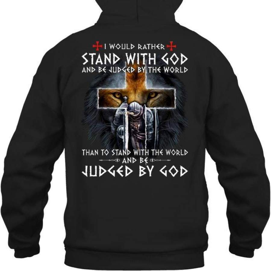 Warrior Hoodie I Would Rather Stand with God and Be Judged By The World – Lion Warrior Hoodie