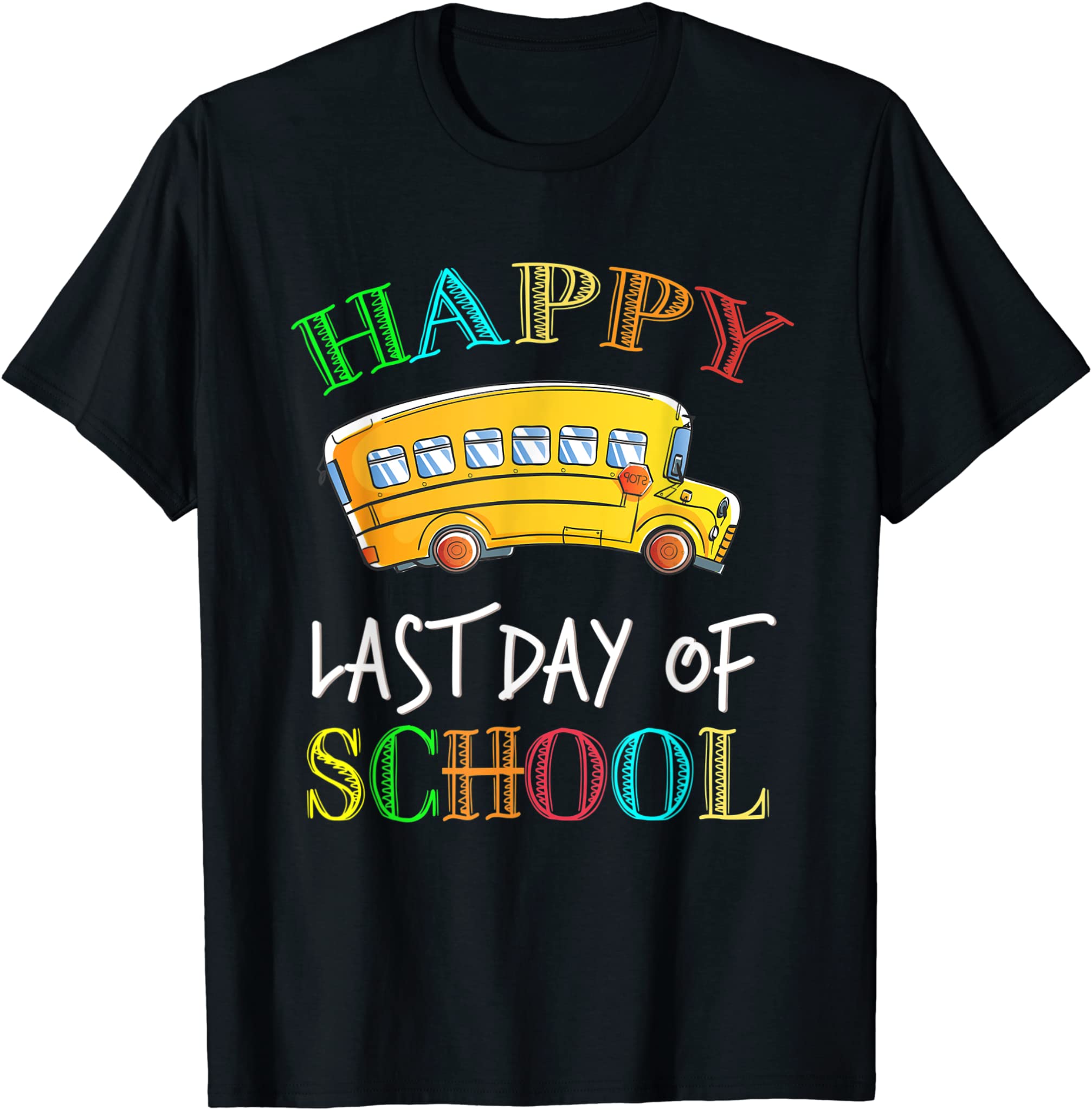 Happy Last Day of School Bus Driver Student Teacher Summer T-Shirt