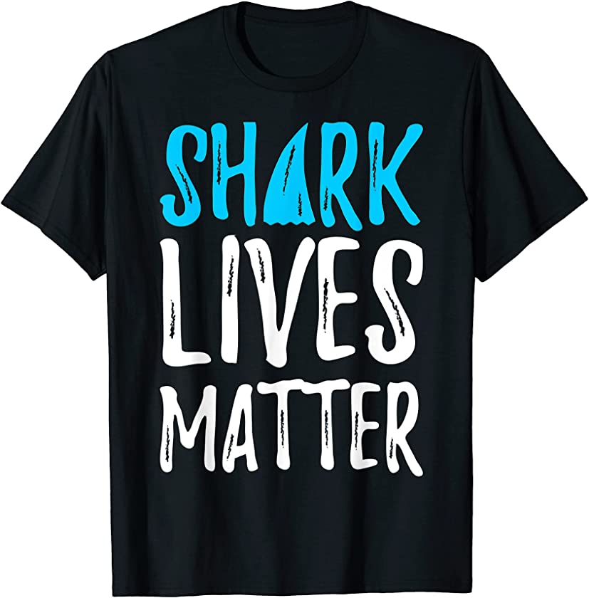 Shark Lives Matter Awareness T-Shirt for The Week