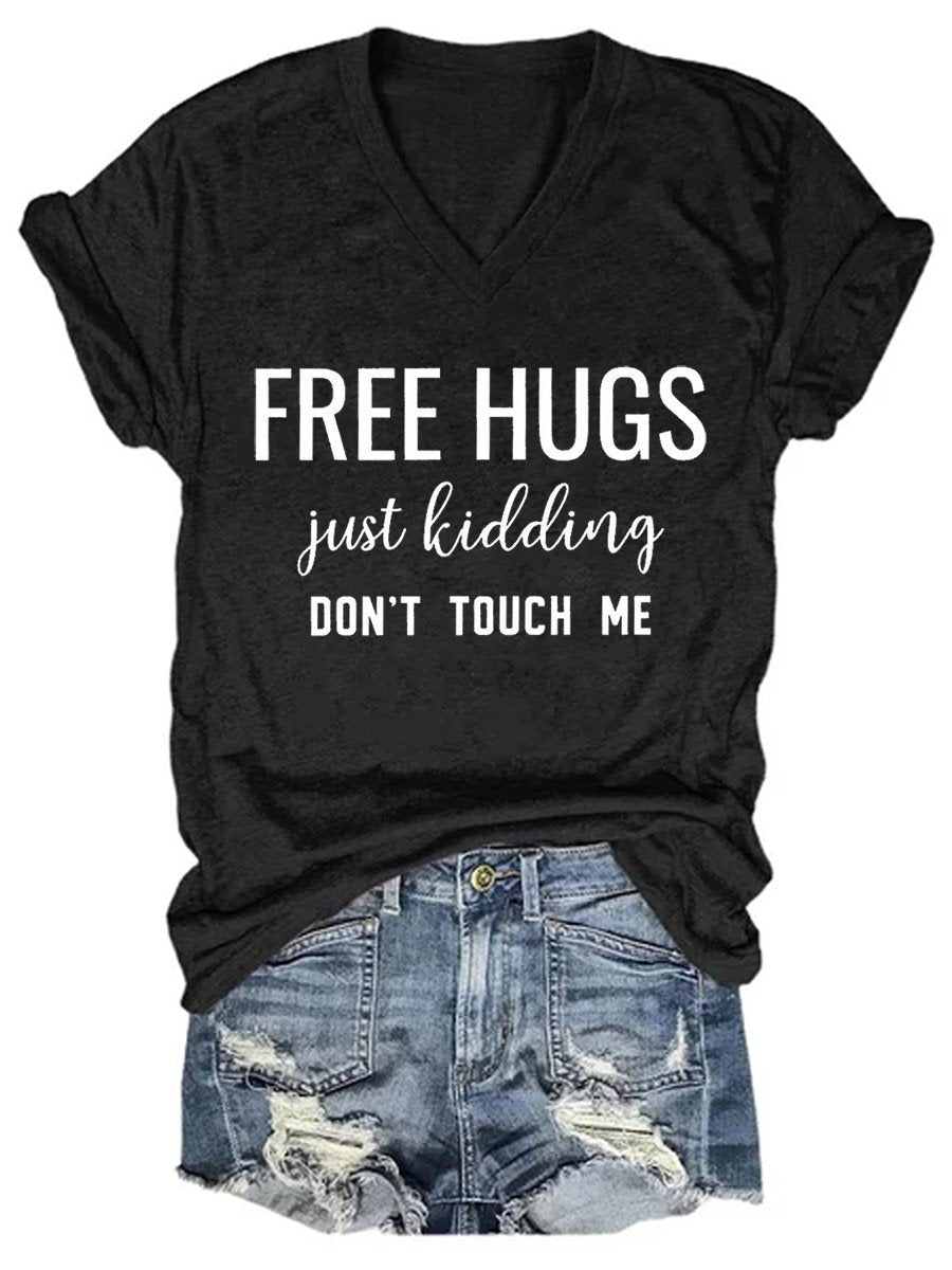 Women’S Free Hugs Just Kidding Don’T Touch Me Sarcastic Funny Shirt V-Neck T-Shirt