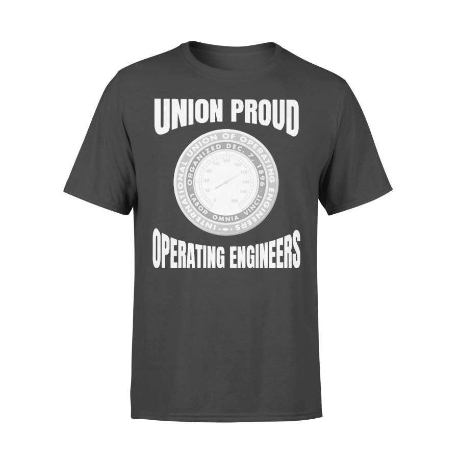 Union Proud Labor Omnia Vincit Organized Dec.7.1896 Operating Engineers T-shirt