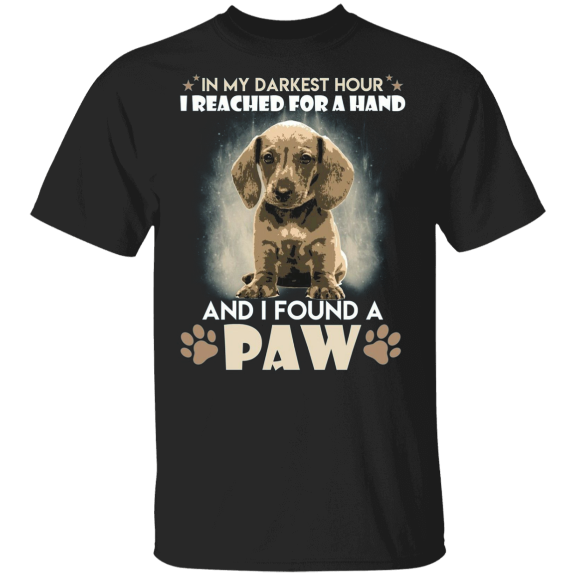 Puppy I Reached For A Hand And I Found A Paw T-Shirt Cute Puppy Shirt Gift For Dog Owner