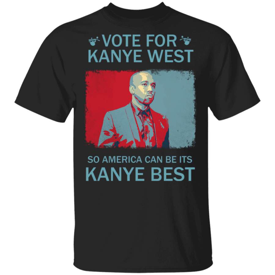 Vote For Kanye West So America Can Be Its Kanye Best Shirt Kanye 2020 T-Shirt