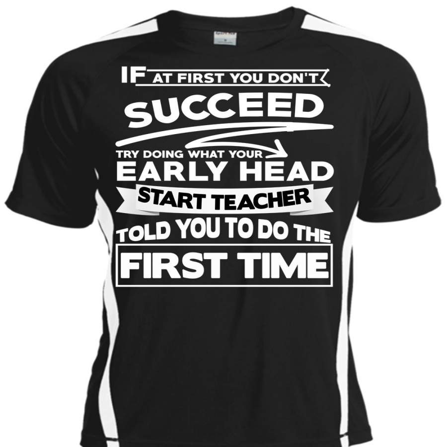 Your Early Head Start Teacher T Shirt, You Don’t Succeed Try Doing T Shirt, Cool Shirt