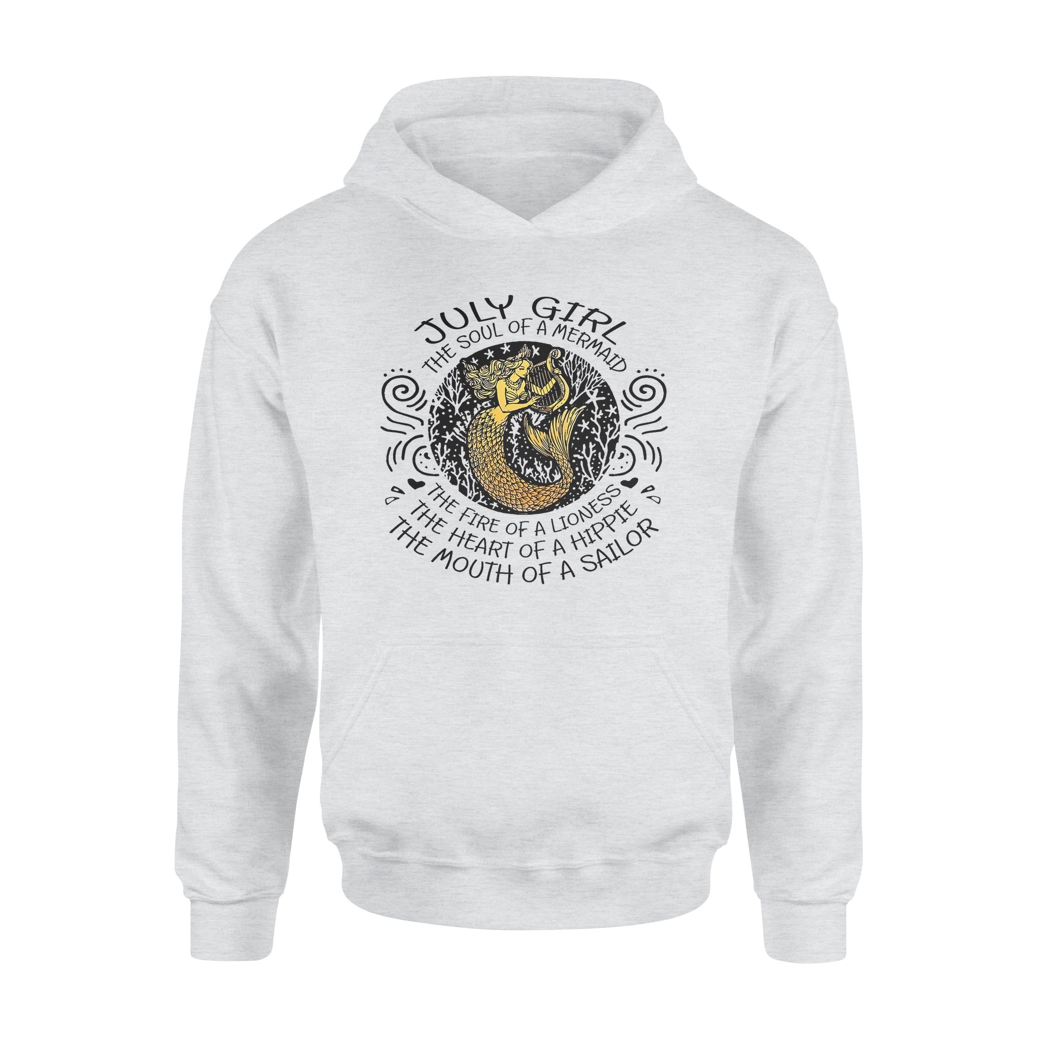 July Girl The Soul Of Mermaid Fire Of Lioness Heart Of A Hippie Mouth Of A Sailor – Standard Hoodie