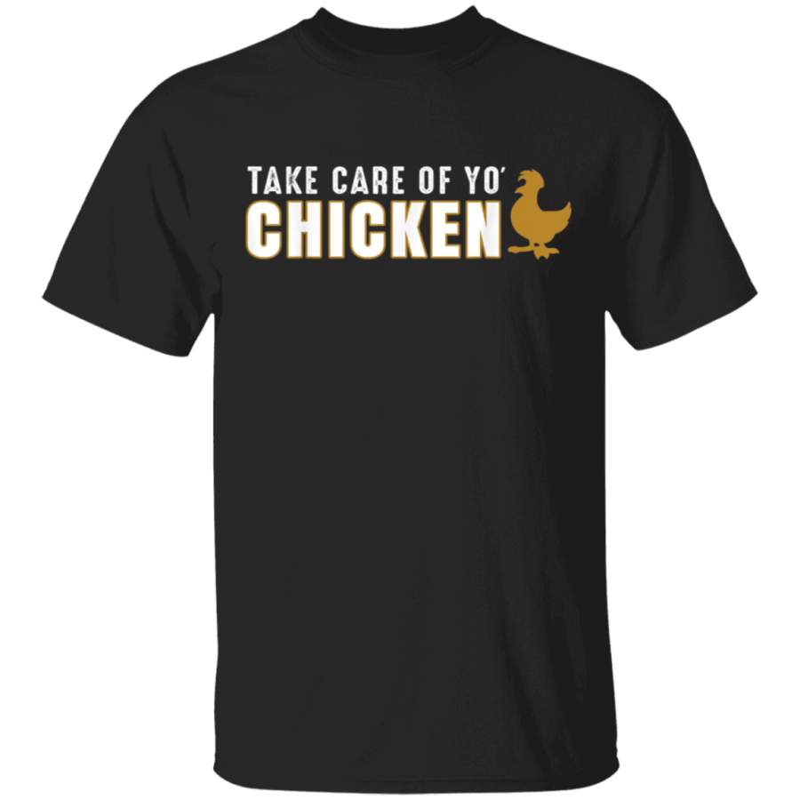 Take Care of your Chicken – Football Lynch quote T-Shirt