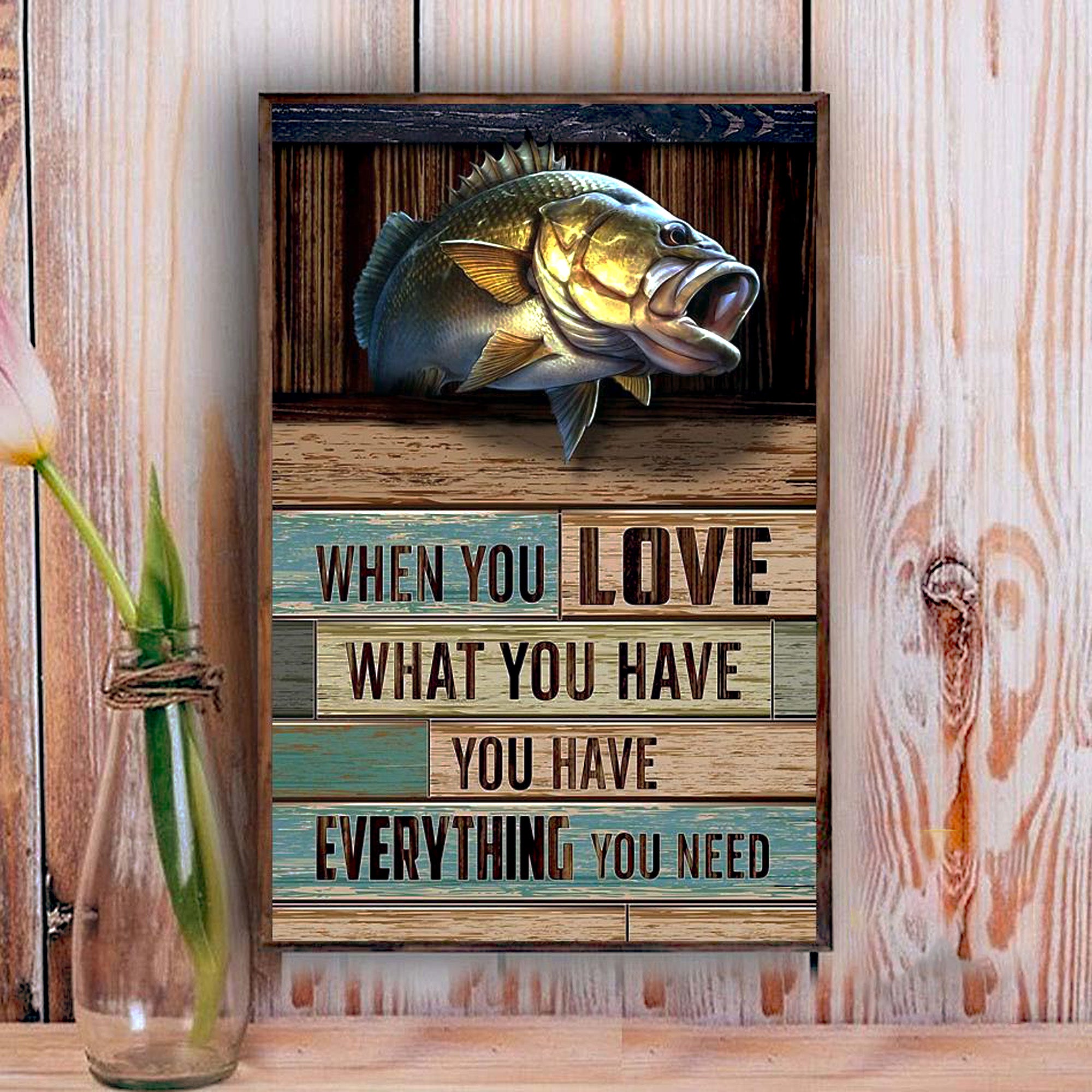 Fishing Poster - You Have Everything You Need - Poster Art Design
