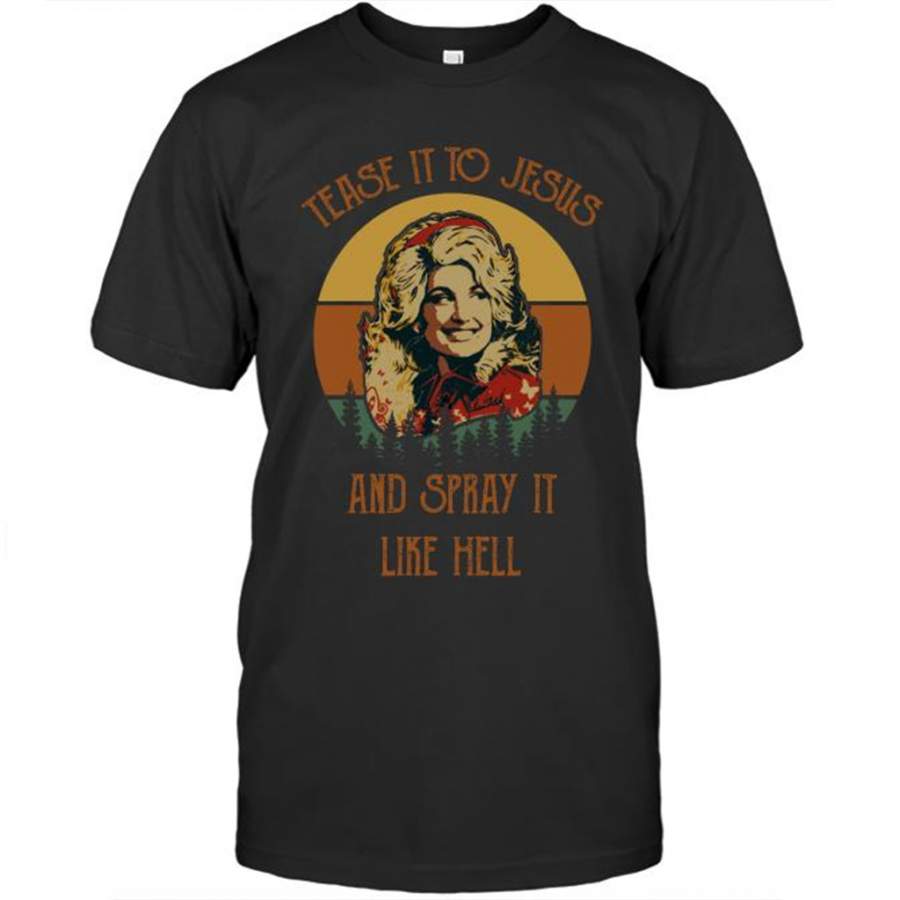 Tease It To Jesus And Spray It Like Hell, Classic VIntage Retro – Gildan Short Sleeve Shirt