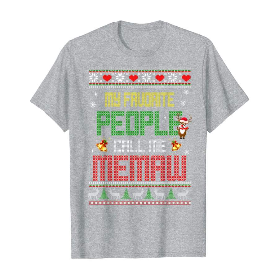 Ugly Christmas Sweater My Favorite People Call Me Memaw T-Shirt Christmas Gift Ideas