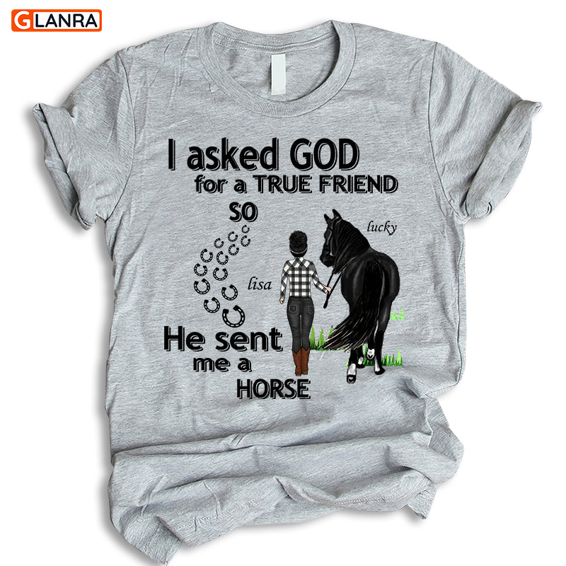 Personalized I Asked God For A True Friend He Sent Me A Horse Shirt, Custom Horse Girl Shirt, Horse Lover Shirt, Horse Rider Outfit, Farm Animal Shirt