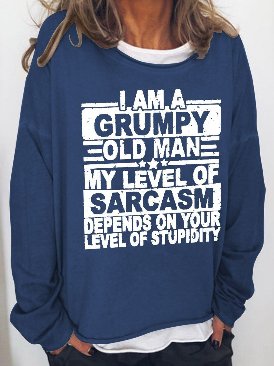 Women I Am A Grumpy Old Man My Level Of Sarcasm Depends On Your Level Of Stupidity Funny Long Sleeve Top