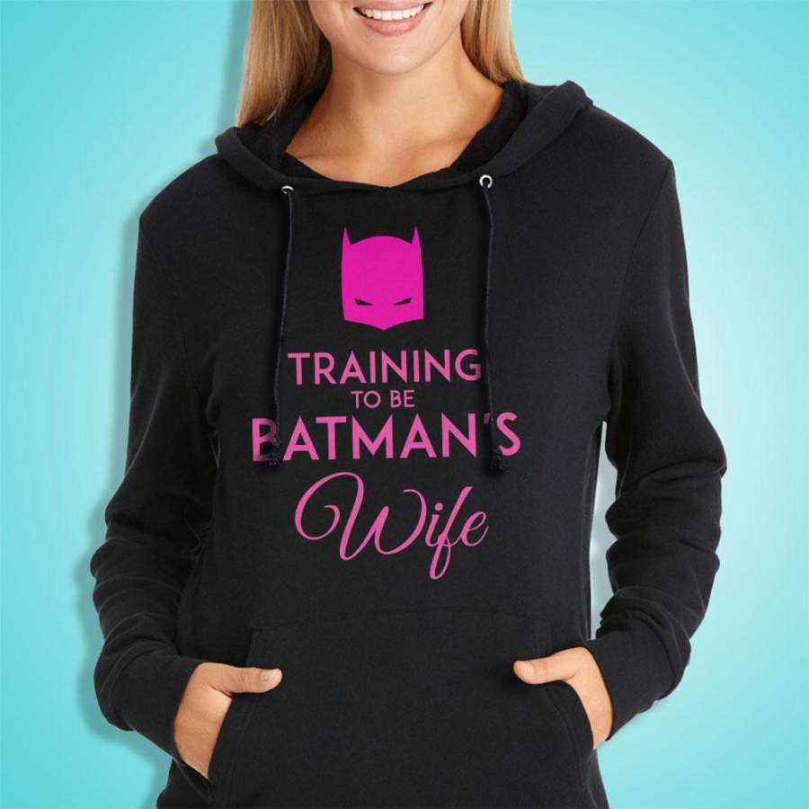 Traning To Be Batmans Wife Women’S Hoodie