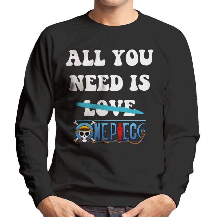 All You Need Is One Piece Men’s Sweatshirt