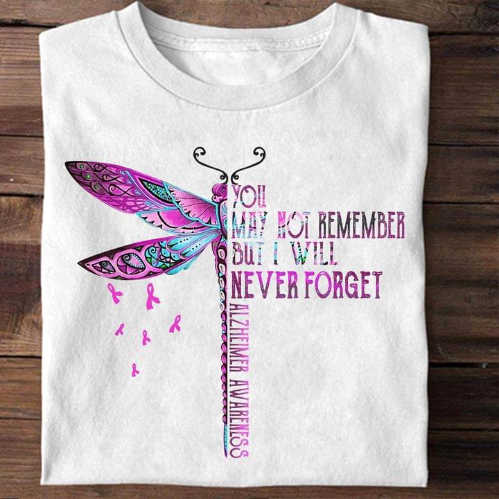 You May Not Remember But I Will Never Forget Classic T-Shirt Dragonfly Shirt Alzheimer’S Awareness Gifts