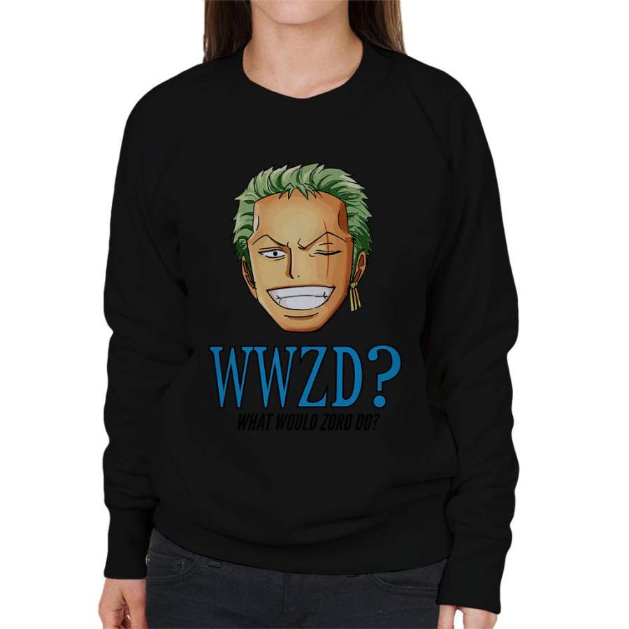 WWZD What Would Roronoa Zoro Do One Piece Women’s Sweatshirt