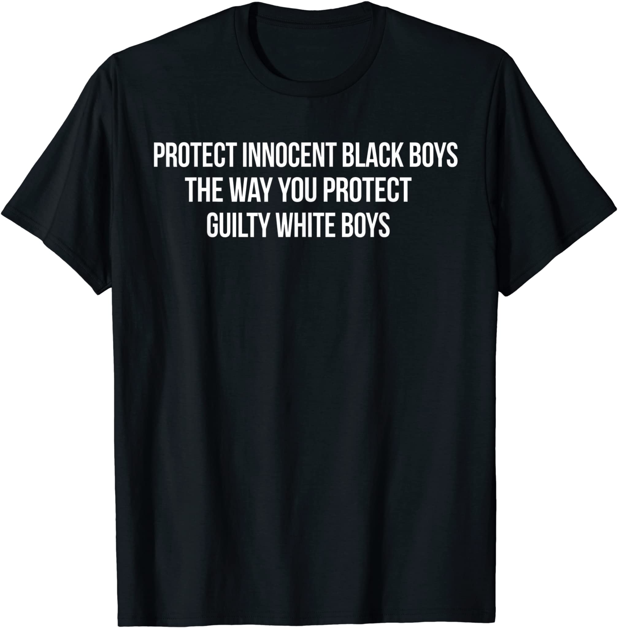 Protect Innocent Black Boys The Way You Protect T-Shirt