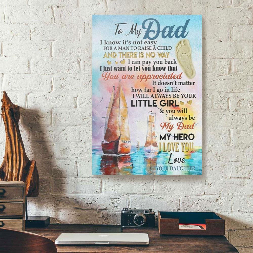 Canvas Wall Art To My Dad A Man To Raise A Child And There’S No Way My Hero Canvas Wall Art Home Decor