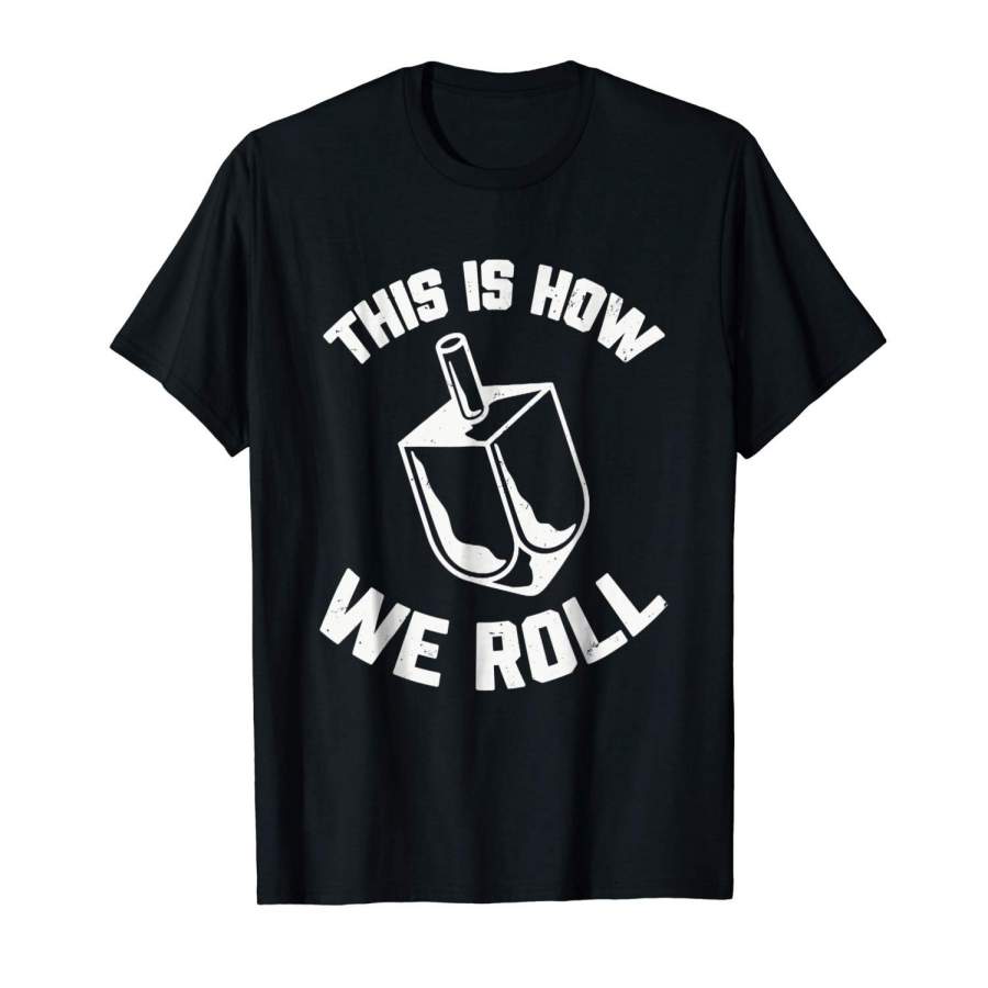 This Is How We Roll Dreidel Jewish T-Shirt – Hanukkah Tee Mens T Shirt