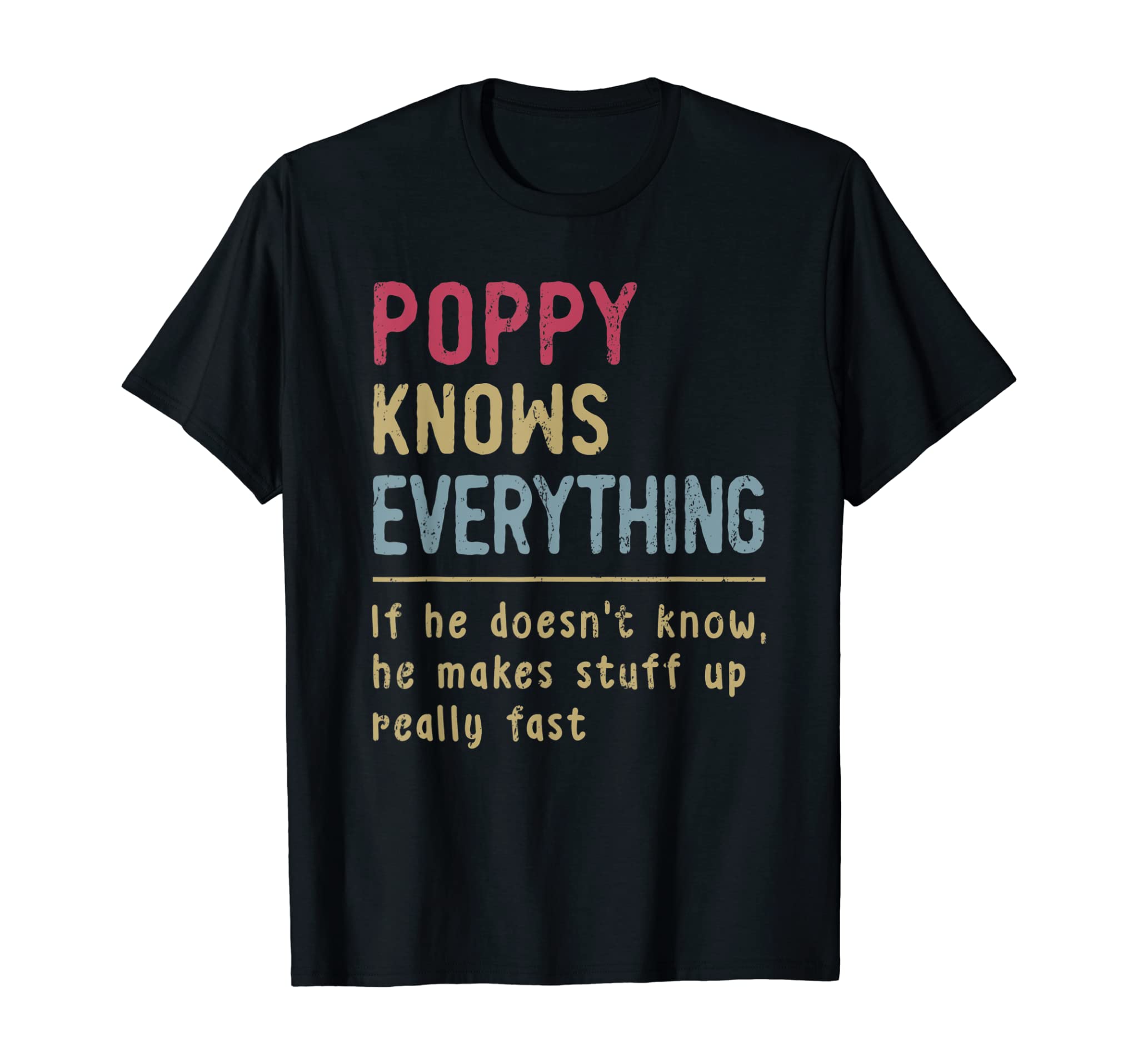 Mens Poppy Know Everything – Grandpa Gift T-Shirt