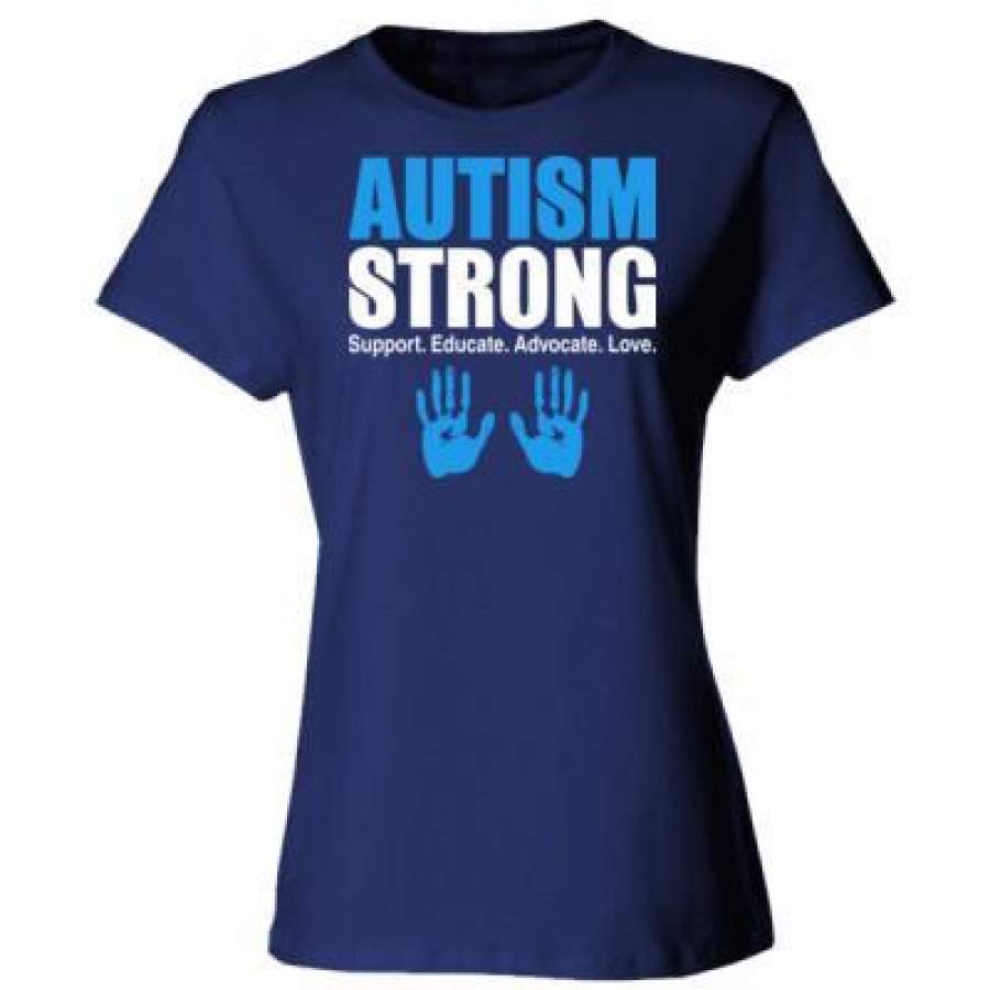 AGR Autism Strong Support Educate Advocate Love – Ladies’ Cotton T-Shirt