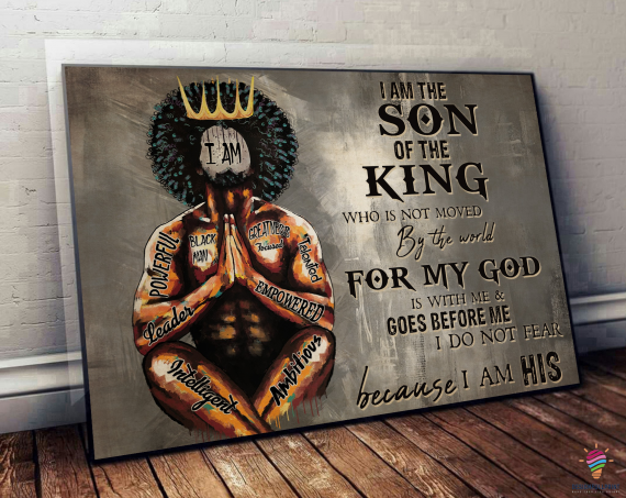 Black Men Black King I Am The Son Of The King Ch Poster Black And Proud 365