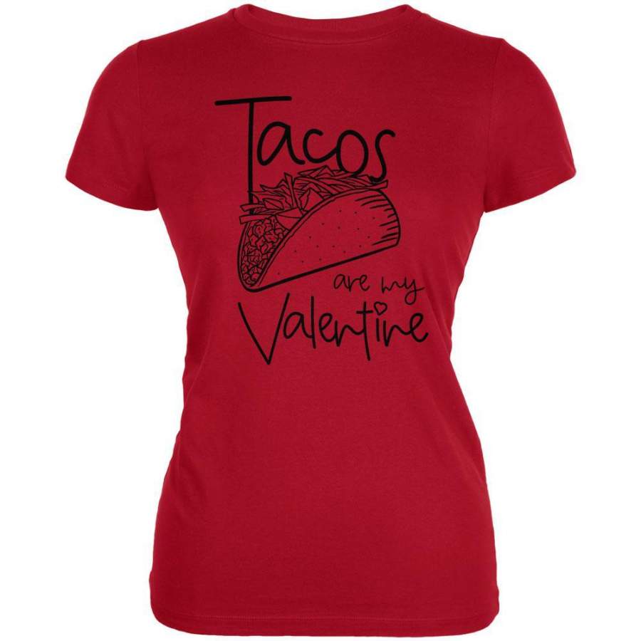 Valentine’s Day Tacos are my Valentine Juniors Soft T Shirt