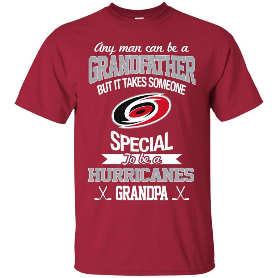 It Takes Someone Special To Be A Carolina Hurricanes Grandpa T Shirts