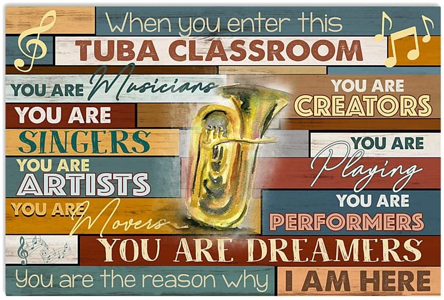 Vintage Tubist Tuba – When You Enter This Tuba Classroom You Are The Reason I Am Here Poster Art Print      Home Decor Gift For Men Women Family Friend On Birthday Xmas