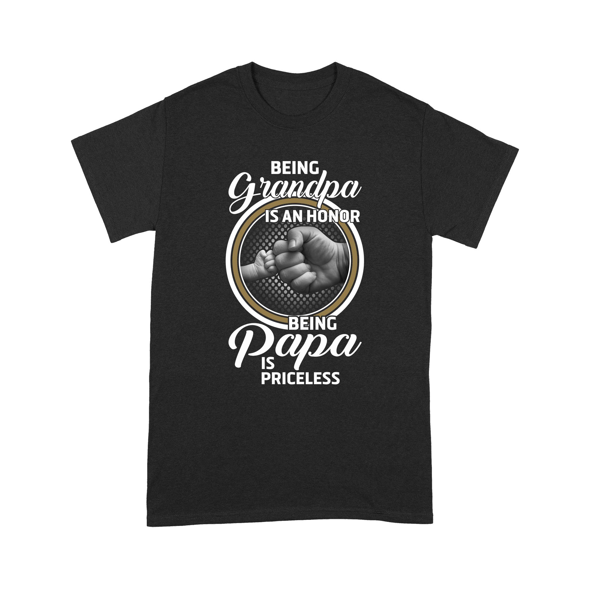 Being Grandpa Is An Honor Being Papa Is Priceless Graphic Tee Funny Shirt – Standard T-shirt