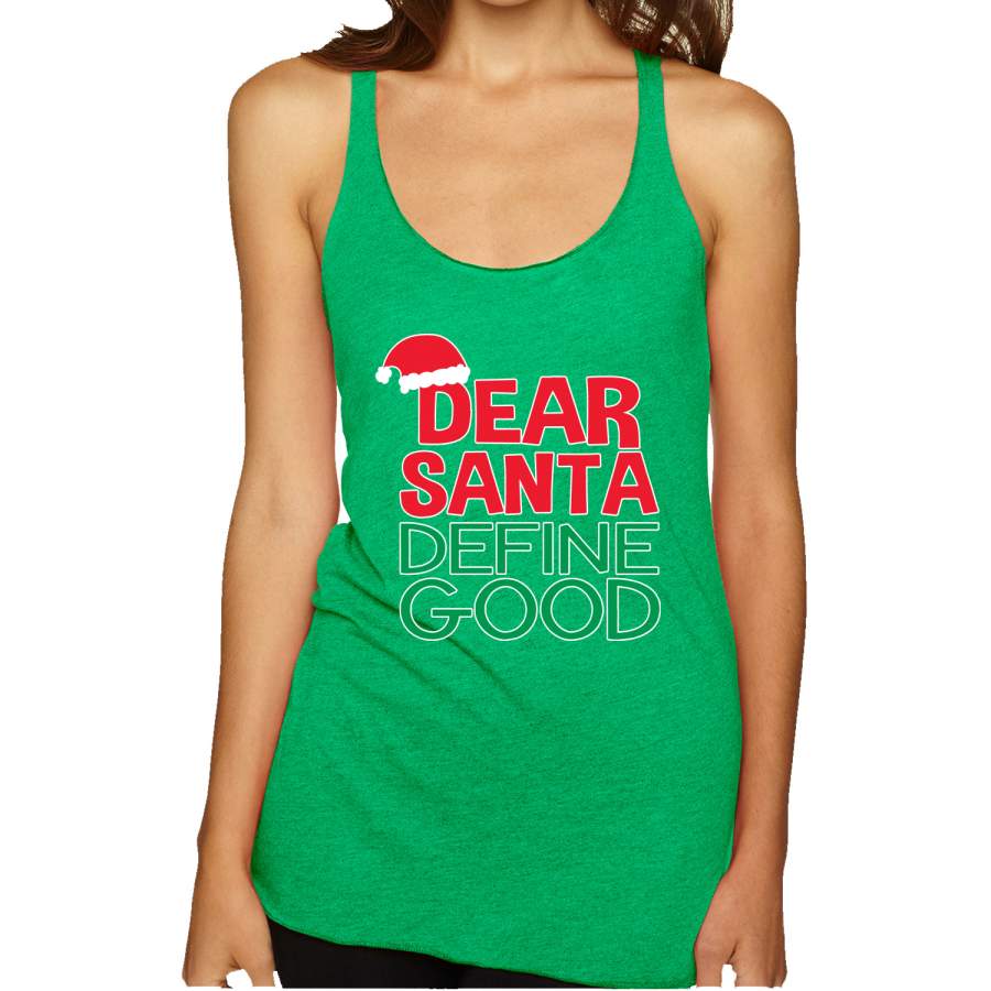 Dear Santa Define Good Ugly Christmas Sweater Christmas Tri-Blend Racerback Tank Top