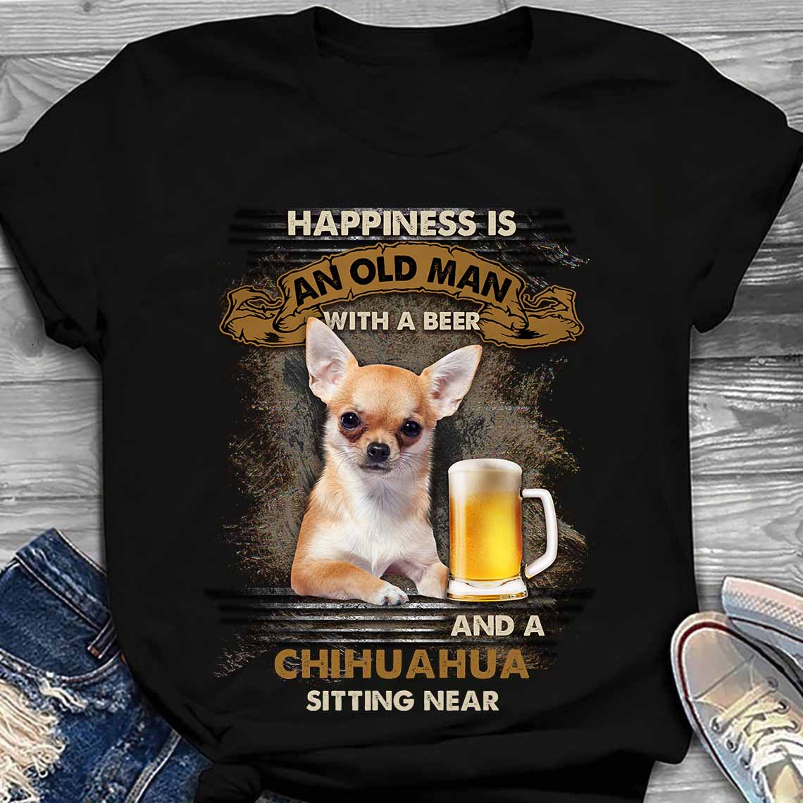 Happiness Is An Old Man With A Beer And A Chihuahua Sitting Near Gift Dog Lovers Standard/Premium T-Shirt