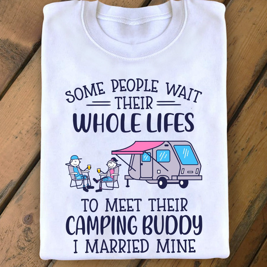 Some People Wait Their Whole Life To Meet Their Camping Buddy I Married Mine Gift Standard/Premium T-Shirt