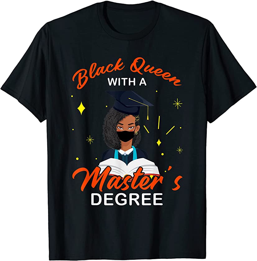 Black Queen With A Master’s Degree Graduation Class Of 2021 T-Shirt