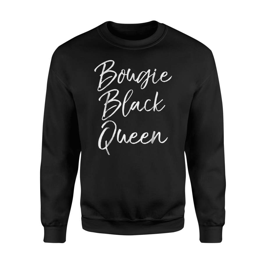 Bougie Black Queen For Women Empowered Girl Royalty Sweatshirt