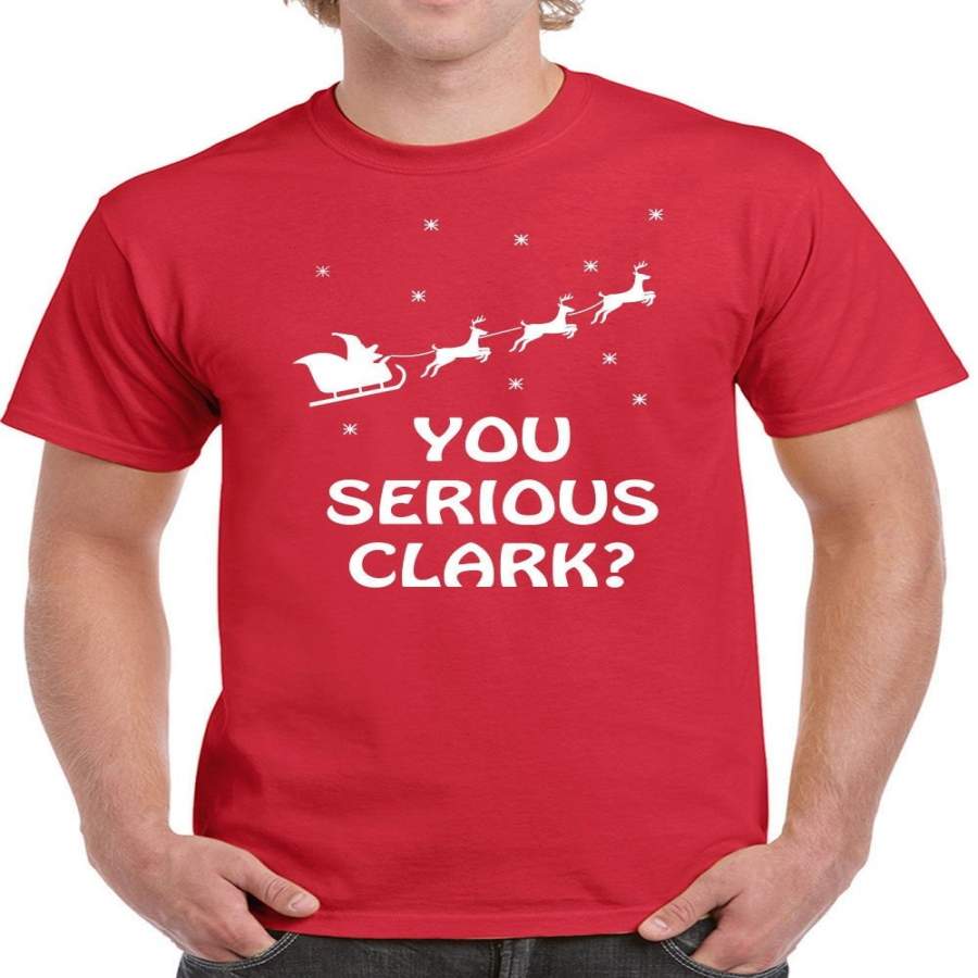 You Serious Clark Mens T-Shirt Christmas Movie Vacation 90S Griswold Quote Funny Tshirts