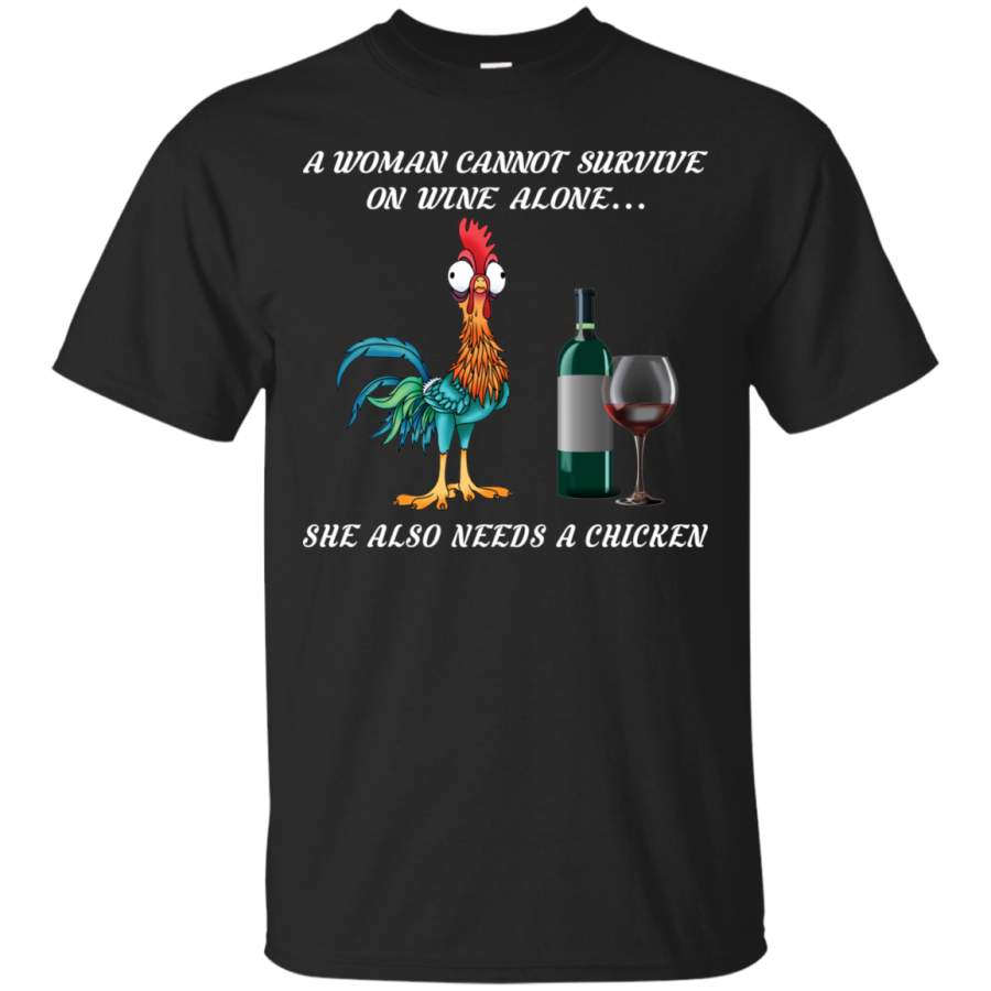 AGR A Woman Can Not Survive On Wine Alone She Also Needs A Chicken Shirt