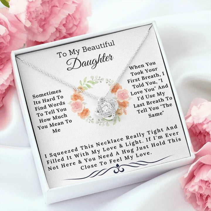 To My Beautiful Daughter Necklace Sometimes Its Hard To Find Words To Tell You How Much You Mean To Me Love Knot Necklace Lx338C